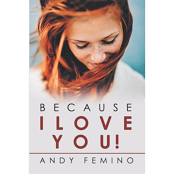 Because I Love You!, Andy Femino