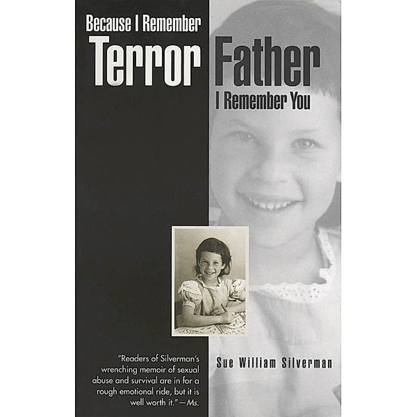 Because I Remember Terror, Father, I Remember You / The Sue William Silverman Prize for Creative Nonfiction Ser., Sue William Silverman