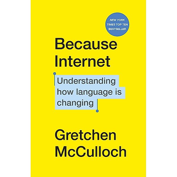 Because Internet, Gretchen McCulloch