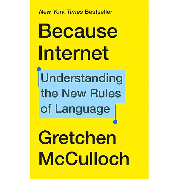 Because Internet, Gretchen McCulloch