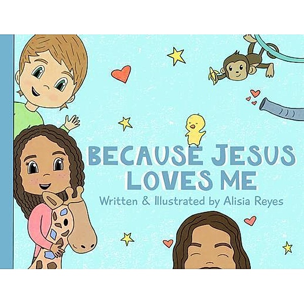 Because Jesus Loves Me, Alisia Reyes