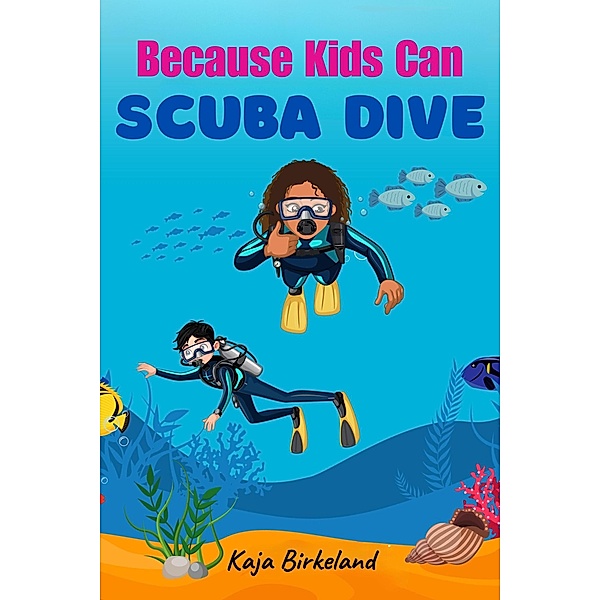 Because Kids Can Scuba Dive, Kaja Birkeland