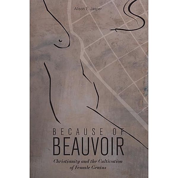 Because of Beauvoir, Alison E. Jasper