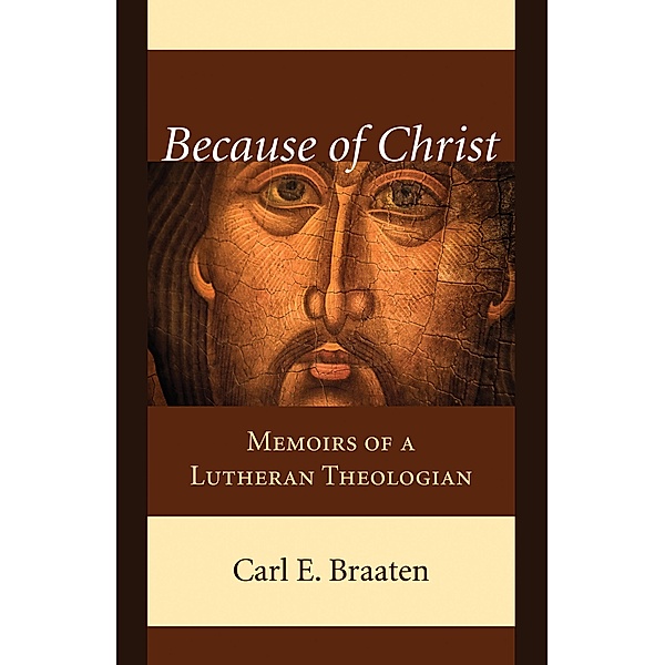 Because of Christ, Carl E. Braaten