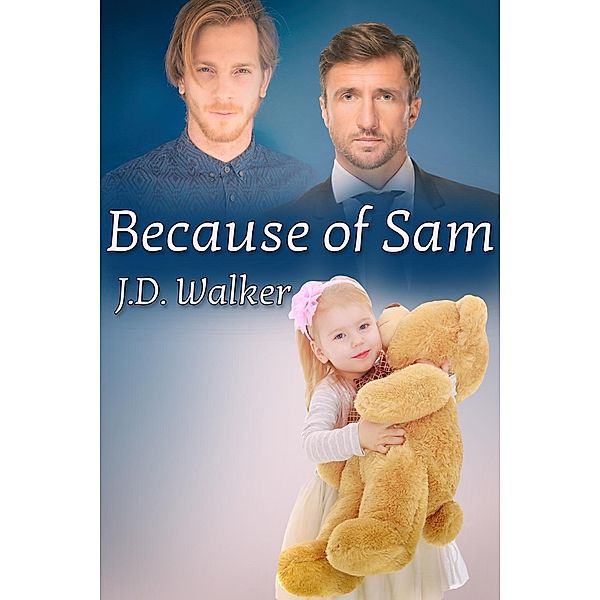 Because of Sam, J. D. Walker