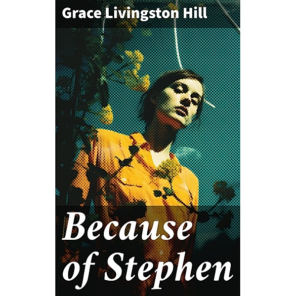 Because of Stephen, Grace Livingston Hill