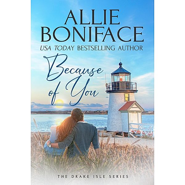 Because of You (Drake Isle, #1) / Drake Isle, Allie Boniface