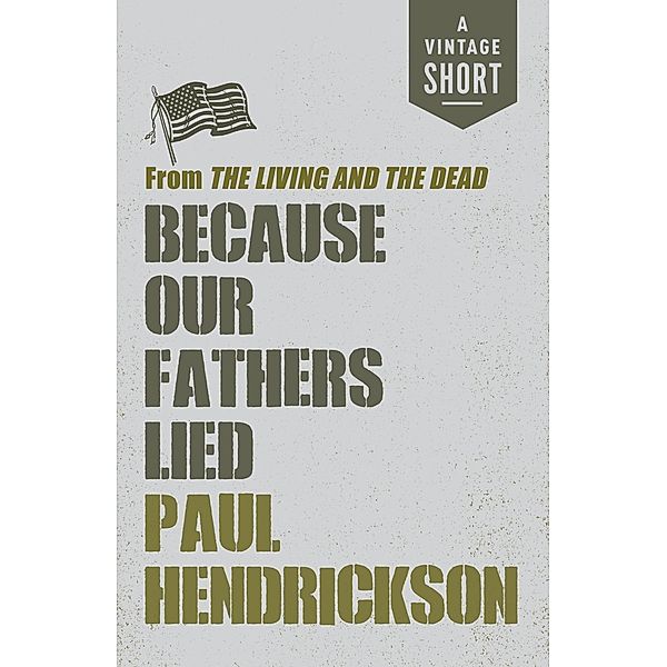 Because Our Fathers Lied / A Vintage Short, Paul Hendrickson