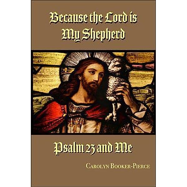 Because the Lord is My Shepherd / J Merrill Publishing Inc, Carolyn Booker-Pierce