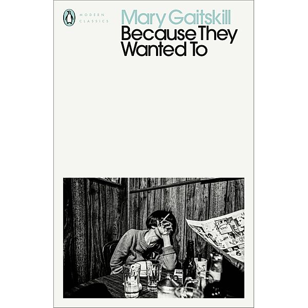 Because They Wanted To / Penguin Modern Classics, Mary Gaitskill