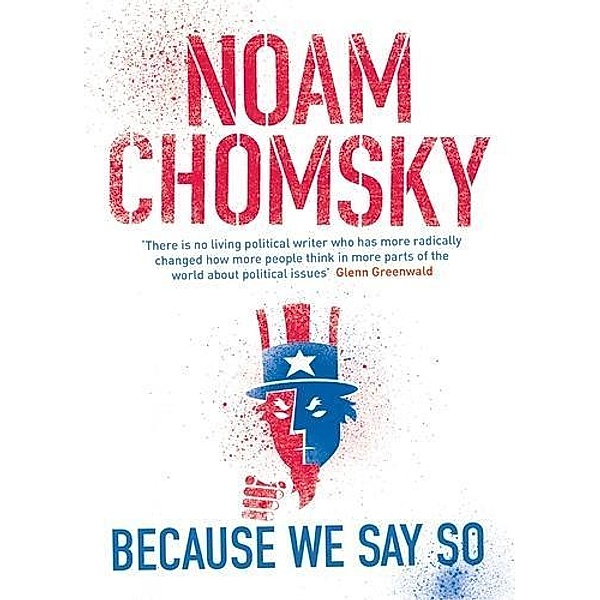 Because we say so, Noam Chomsky