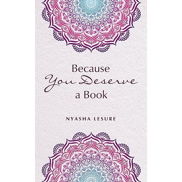 Because You Deserve a Book, Nyasha Lesure