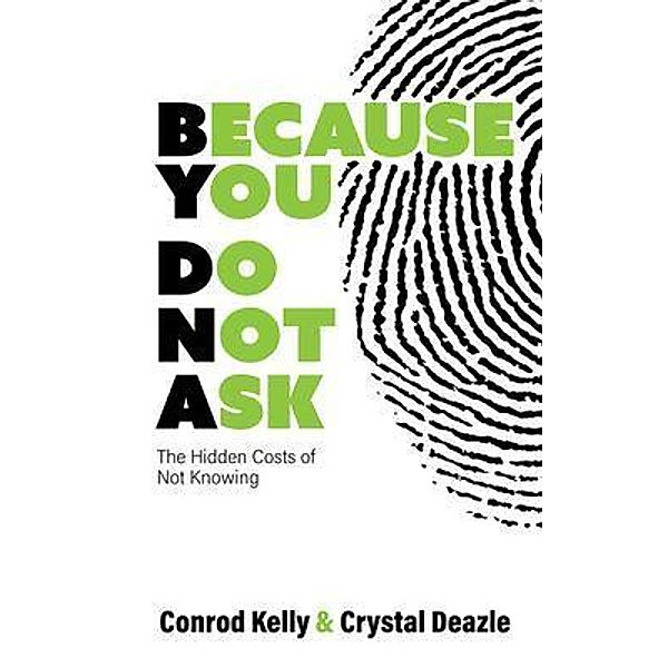 Because You Do Not Ask, Conrod Kelly, Crystal Deazle