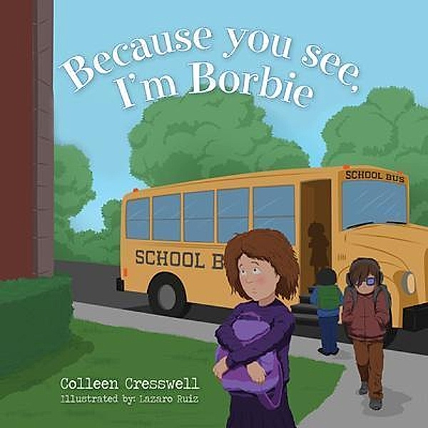 Because you see, I'm Borbie, Colleen Cresswell