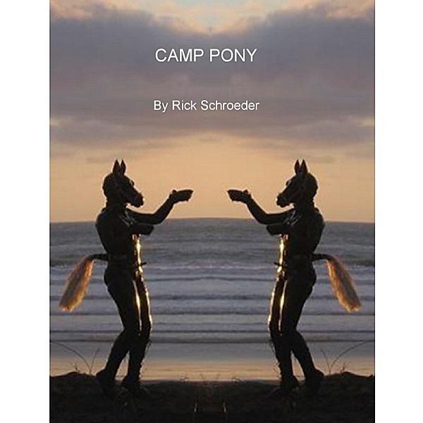 Becca - My Journey and My Friends: Camp Pony, Rick Schroeder