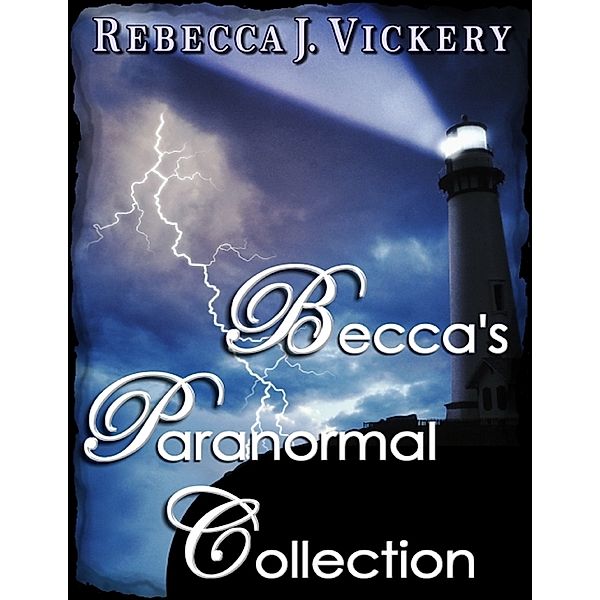 Becca's Paranormal Collection, Rebecca J Vickery