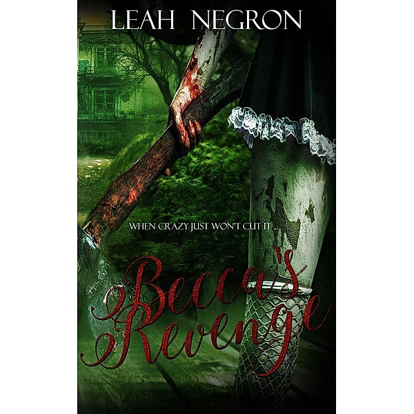 Becca's Revenge: Becca's Revenge, Leah Negron