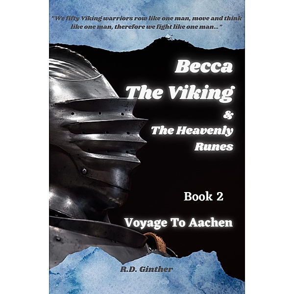 BeccaThe Viking & The Heavenly Runes Book 2 Voyage To Aachen (Becca The Viking & The Heavenly Runes) / Becca The Viking & The Heavenly Runes, R. D. Ginther