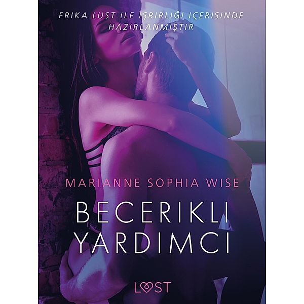 Becerikli Yardimci - Erotik öykü / LUST, Marianne Sophia Wise