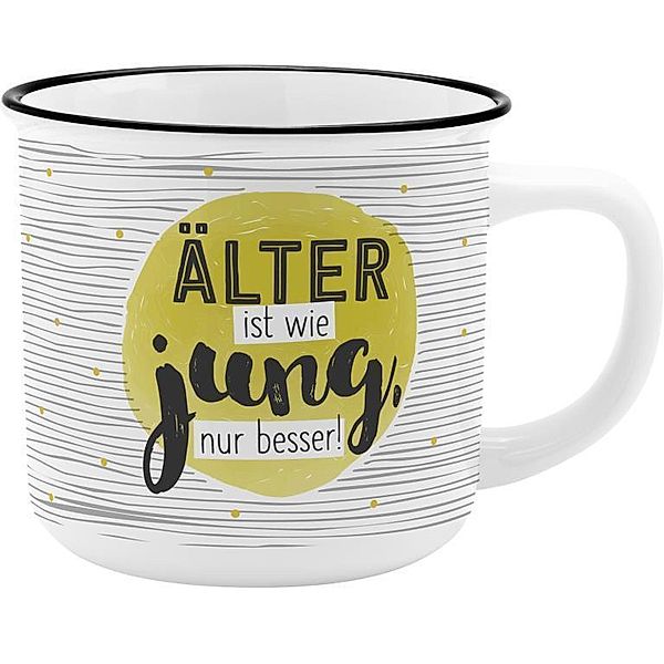 Becher Älter ist wie jung, nur besser!