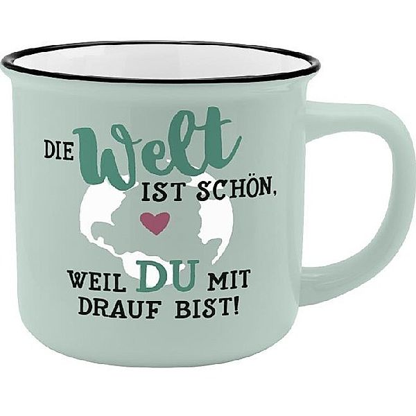 Becher Die Welt ist schön, weil Du mit drauf bist!