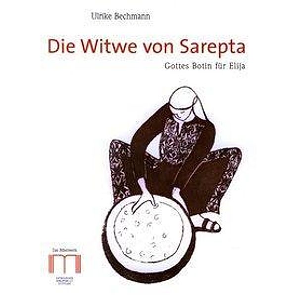 Bechmann, U: Witwe von Sarepta, Ulrike Bechmann