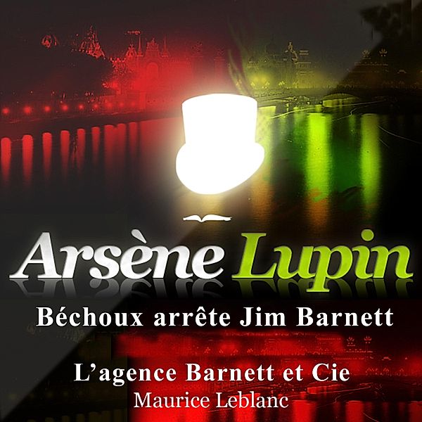 Béchoux arrête Jim Barnett ; les aventures d'Arsène Lupin, Maurice Leblanc