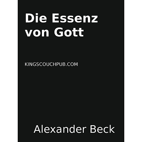 Beck, A: Essenz von Gott, Alexander Beck