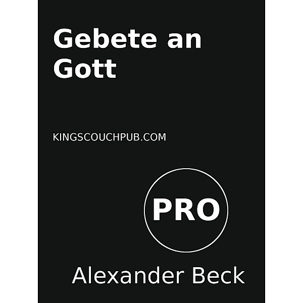 Beck, A: Gebete an Gott, Alexander Beck