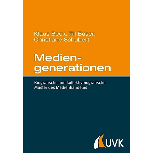 Beck, K: Mediengenerationen, Klaus Beck, Christiane Schubert, Till Büser