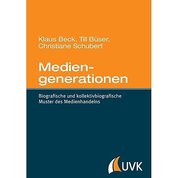 Beck, K: Mediengenerationen, Klaus Beck, Till Büser, Christiane Schubert