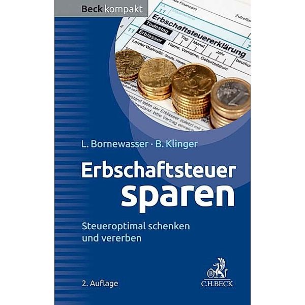 Beck kompakt / Erbschaftsteuer sparen, Ludger Bornewasser, Bernhard F. Klinger
