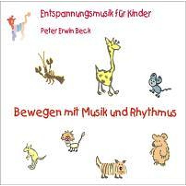 Beck, P: Bewegen mit Musik und Rhythmus/CD, Peter Erwin Beck