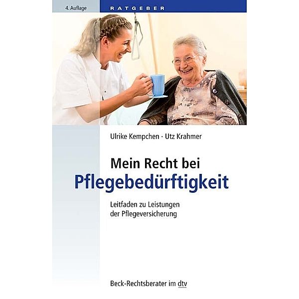 Beck-Rechtsberater im dtv / Mein Recht bei Pflegebedürftigkeit, Ulrike Kempchen, Utz Krahmer
