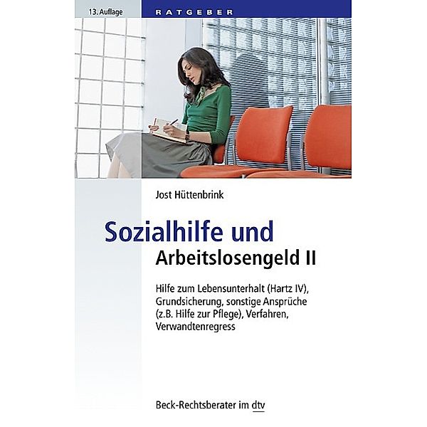 Beck-Rechtsberater im dtv / Sozialhilfe und Arbeitslosengeld II, Jost Hüttenbrink, Gerhard Kilz