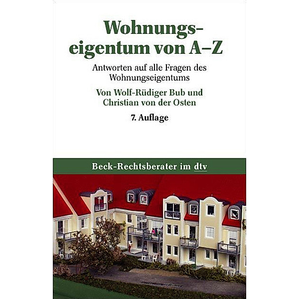 Beck-Rechtsberater im dtv / Wohnungseigentum von A-Z, Wolf-Rüdiger Bub, Christian von der Osten