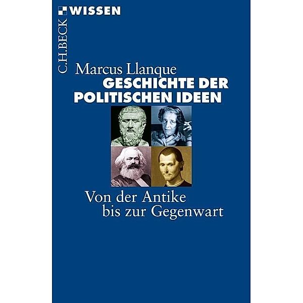 Beck Reihe: 2759 Geschichte der politischen Ideen, Marcus Llanque