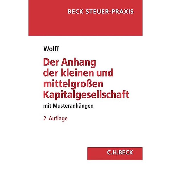 Beck Steuer-Praxis / Der Anhang der kleinen und mittelgroßen Kapitalgesellschaft, Doris Wolff