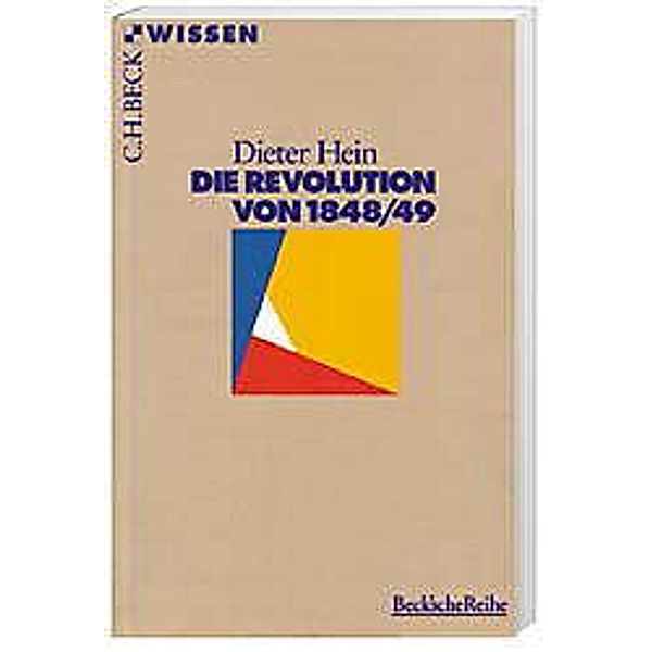 Beck Wissen: Die Revolution von 1848/49, Dieter Hein