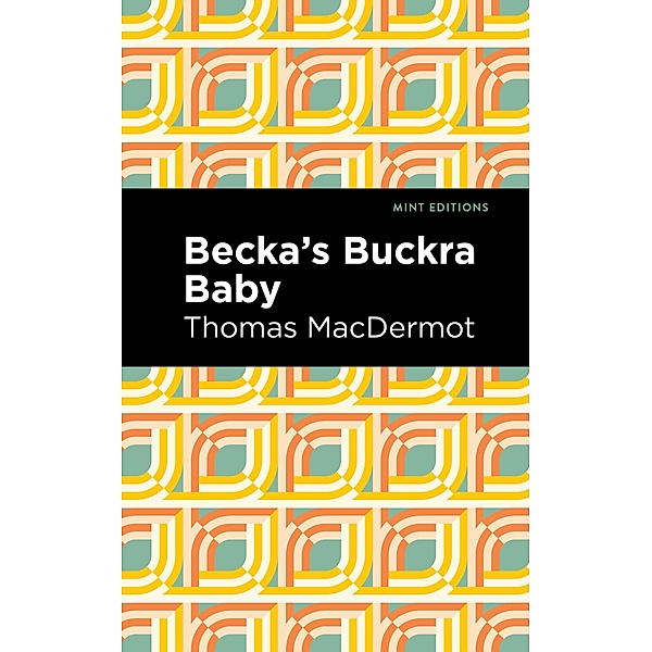 Becka's Buckra Baby / Mint Editions (Tales From the Caribbean), Thomas Macdermot