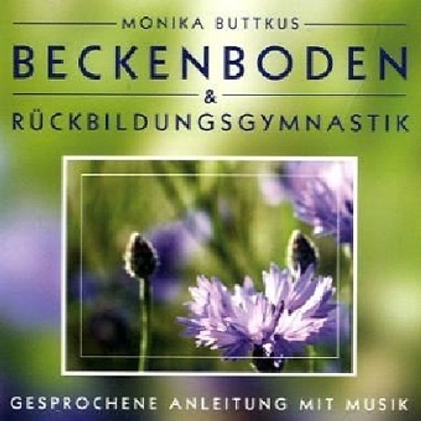 Beckenboden & Rückbildungsgymnastik,1 Audio-CD, Monika Buttkus