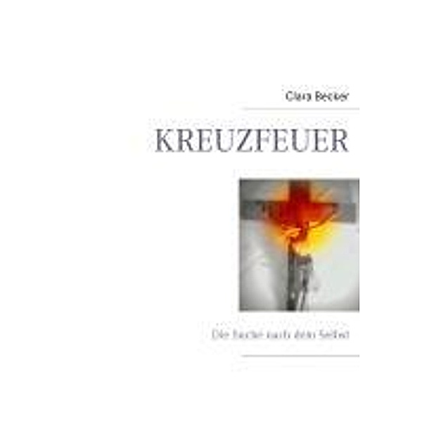 Becker, C: Kreuzfeuer, Clara Becker