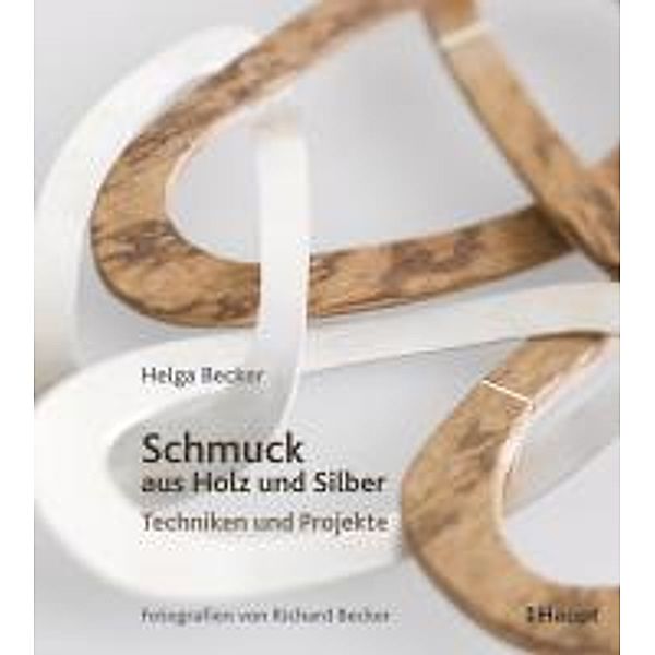 Becker, H: Schmuck aus Holz und Silber, Helga Becker