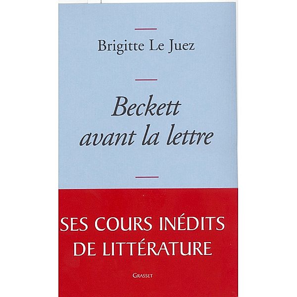 Beckett avant la lettre / Littérature Française, Brigitte Le Juez