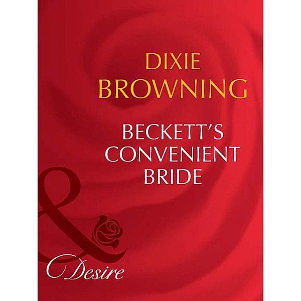 Beckett's Convenient Bride / Beckett's Fortune Bd.3, Dixie Browning
