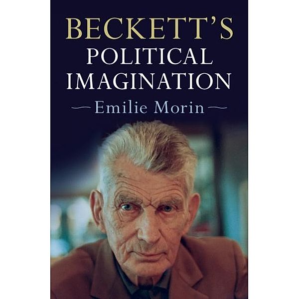 Beckett's Political Imagination, Emilie Morin