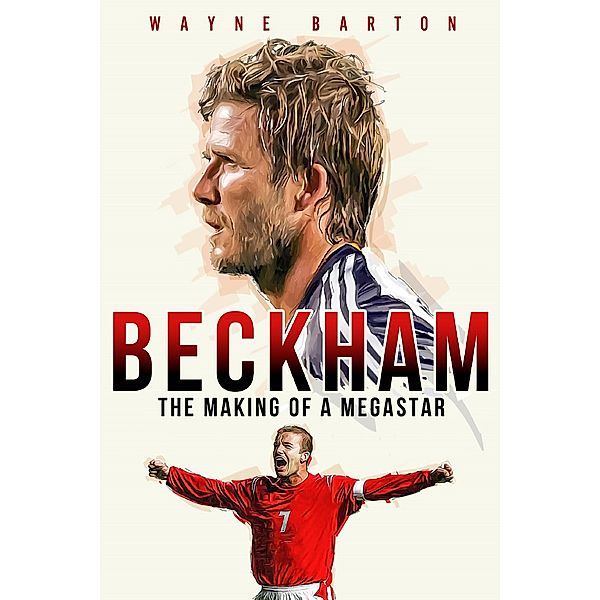 Beckham / Pitch Publishing, Wayne Barton