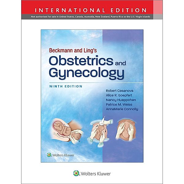 Beckmann and Ling's Obstetrics and Gynecology, Robert Casanova, Alice Goepfert, Nancy A. Hueppchen, Patrice M. Weiss, AnnaMarie Connolly