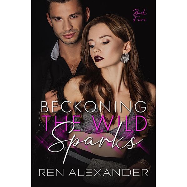 Beckoning the Wild Sparks / Wild Sparks, Ren Alexander