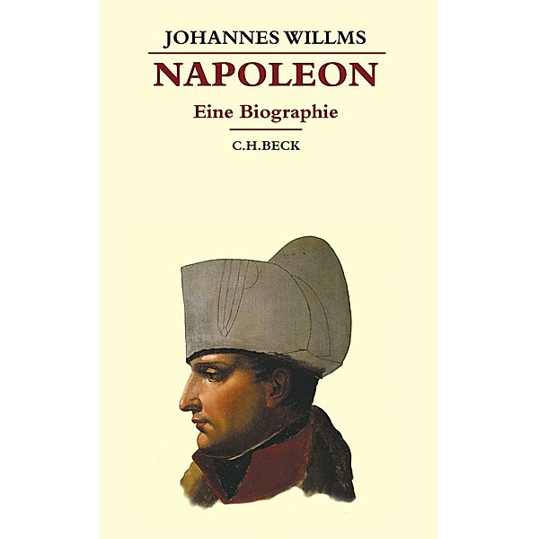 Beck's Historische Bibliothek / Napoleon, Johannes Willms